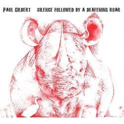 Paul Gilbert : Silence Followed by a Deafening Roar